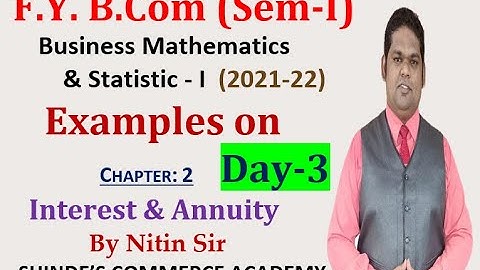 Business Mathematics & Statistics I | Interest & Annuity| FY Bcom (Sem I) Day 3