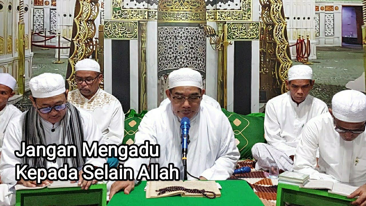 Jangan Mengadu Kepada Selain Allah | Futuhul Arifin | K.H Hamdani Sulaiman