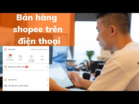 Hướng dẫn sử dụng điện thoại bán hàng shopee 2021