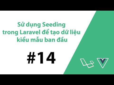 Video: Công dụng của seeder trong laravel là gì?