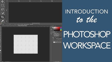 INTRODUCTION TO THE PHOTOSHOP WORKSPACE