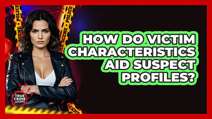 How Do Victim Characteristics Aid Suspect Profiles?