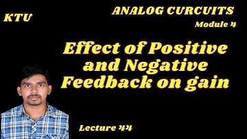 Effect of positive and negative feedback on gain || KTU || Malayalam || ECT 202 Analog circuits