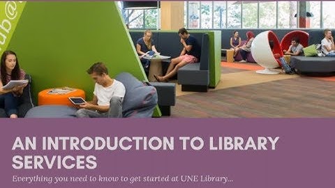 An introduction to Library services at UNE