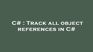 C : Track all object references in C