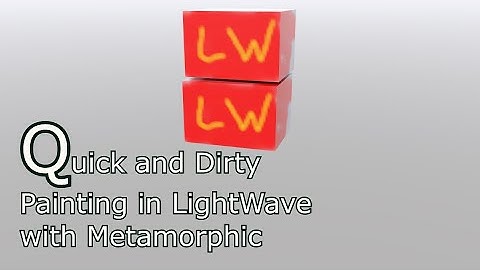 Quick And Basic Painting In LightWave with Metamorphic