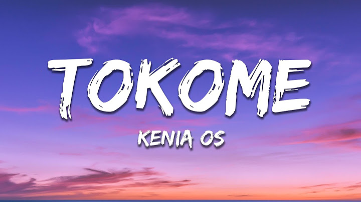 Kenia OS - Tokome (Letra / Lyrics)