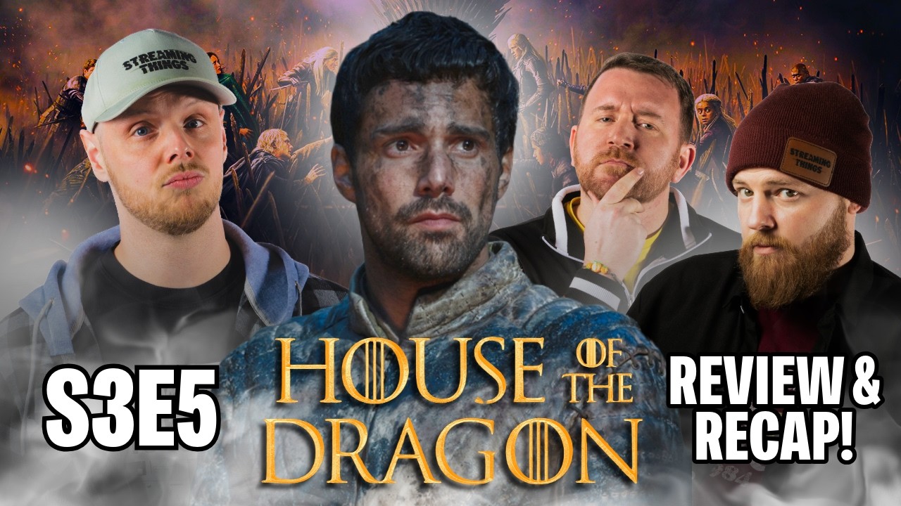 House of the Dragon S3:E5 "Unbowed and Unbent" - Review & Recap!