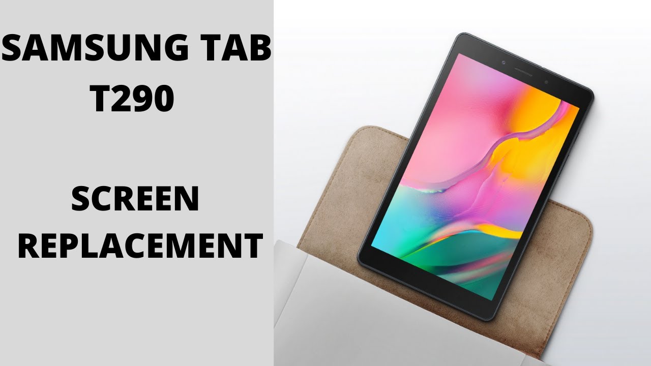 How To Replace LCD Screen On Samsung Tab T290 