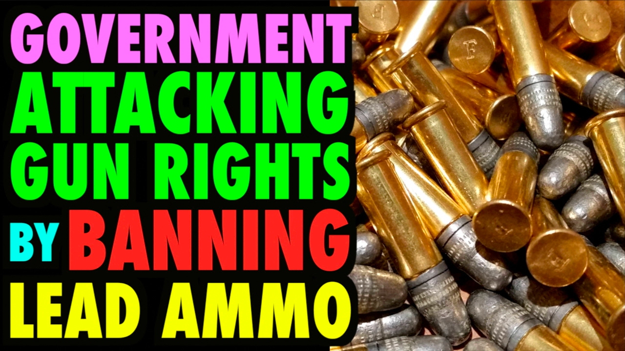 EPA Attacking Gun Rights (Lead Ammo Ban) YouTube