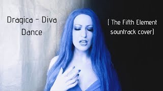 Dragica - Diva Dance (Fifth Element soundtrack cover)