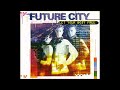 Future city  let your body free big mix 1993  