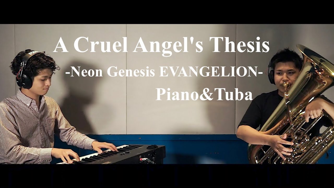 A Cruel Angel's Thesis(Neon Genesis EVANGELION) - cover【Piano&Tuba