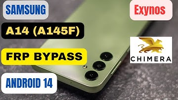 SAMSUNG A14(A145F) FRP BYPASS | CHIMERA EXYNOS
