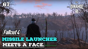 Fallout 4 - MISSILE LAUNCHER... MEETS A FACE... BEST VIDEO EVER... Part 67