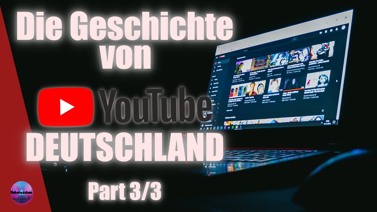 YOUTUBE DEUTSCHLAND | Part 3/3 - Geschichte von YOUTUBE - YouTube