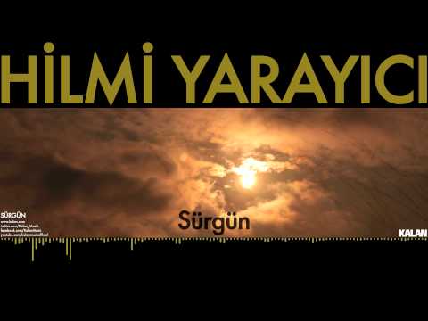 Hilmi Yarayıcı - Sürgün - [ Sürgün © 1999 Kalan Müzik ]