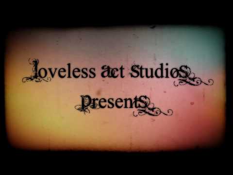 Loveless Act Studios Promo