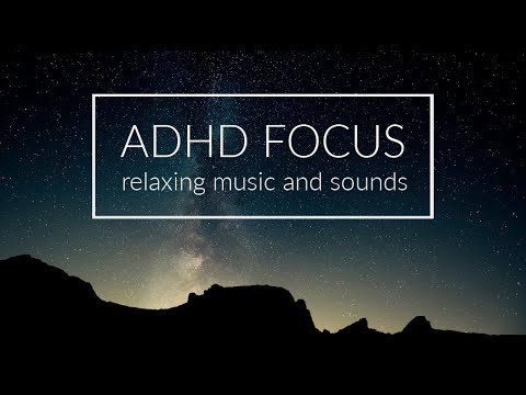 Focus Music for ADHD and Work - ADHD Focus Music, Meditation and ...