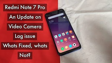 Update on Redmi Note 7 Pro Video Lag issue | Kya Fix Hua Kya Nahi Hua !!