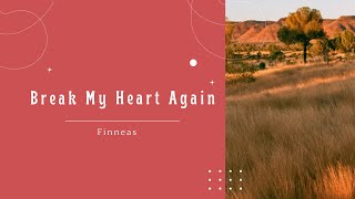 Break my heart Again - Finneas (2018)