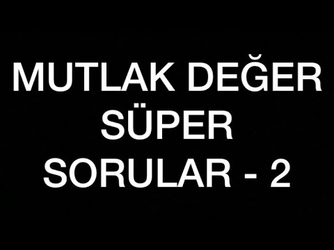 MUTLAK DEĞER SUPER SORULAR XL-2