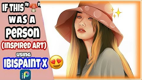 IBISPAINT X: IF THIS "🍄" WAS A PERSON (inspired art) | VEXEL ART