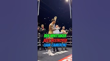 BEN WHITTAKER JUST DESTROYED LIAM CAMERON NO PROBLEM!#trending #youtubeshorts #viralvideo #youtube