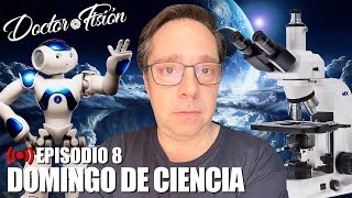 Domingo De Ciencia Episodio 8