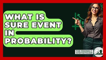 What Is Sure Event In Probability? - The Friendly Statistician