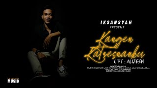 MISS MY LOVE || VOC : EKSANSYAH || CIPT : ALIZEEN