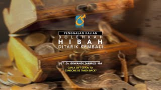 Bolehkah Hibah Ke Orang Ditarik Kembali - Penggalan Kajian - Ust Dr. Erwandi Tarmizi, MA