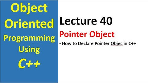 How to Declare Pointer Object in C++ | Pointer to Object | Object Oriented Programming - 40