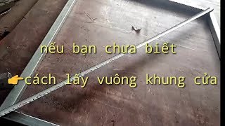 Hướng dẫn cách lấy vuông khung cửa