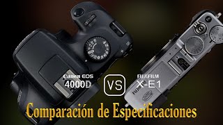 Canon EOS 4000D vs. Fujifilm X-E1: Una Comparación de Especificaciones