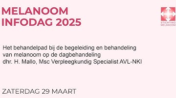 Melanoom Infodag 2025 - Begeleiding en behandeling, verpleegkundig specialist H. Mallo, AVL-NKI