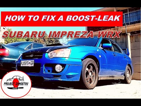How to fix a boost-leak on a Subaru Impreza WRX | Project Zangetsu #