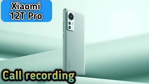How To Auto Call Record In Xiaomi 12T Pro, Call Recording, Xiaomi 12T Pro, Auto Call Recording