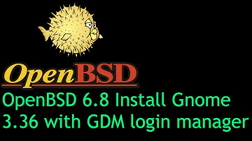 OpenBSD 6.8 How to Install Gnome 3.36 minimal