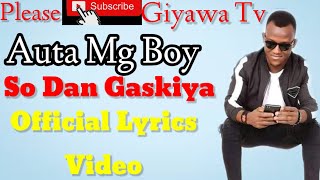 Auta Mg Boy - SO DAN GASKIYA  Lyrics Video