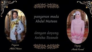 [Lirik Video] Song, Lagu Pangeran muda Abdul Mateen dengan dayang Anisha Rosnah pasangan indah.