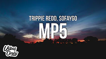 Trippie Redd - MP5 (Lyrics) ft. SoFaygo