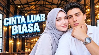 ❤️ CINTA LUAR BIASA – YAYA NADILA FT ZINIDIN ZIDAN | COVER TERBARU | MEMORY HATI