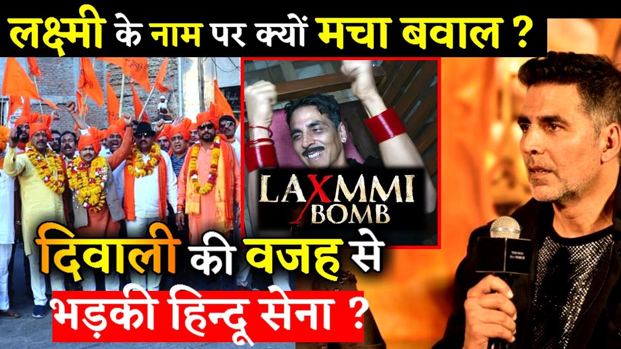 Hindu Sena Protests Against Laxmmi Bomb Demands Makers To Change The Title Of The Film!!