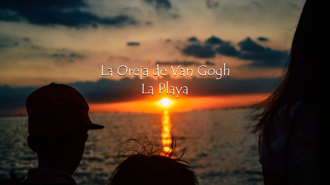 La Oreja de Van Gogh - La Playa (Lyrics) - YouTube