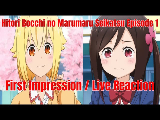 Hitoribocchi no Marumaruseikatsu – Ep. 1 (First Impressions