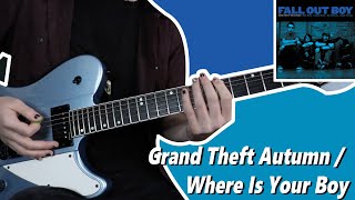 Fall Out Boy - Grand Theft Autumn / Where Is Your Boy (Guitar Cover)