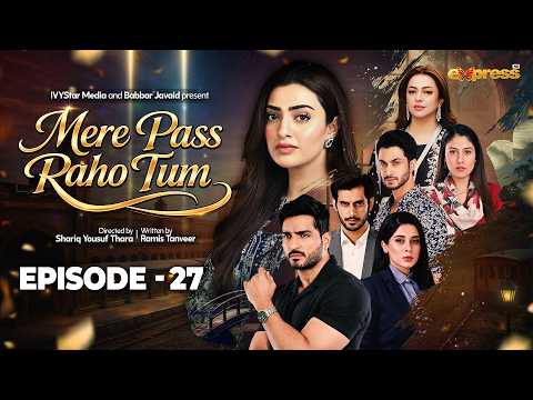 Mere Pass Raho Tum — Episode 27