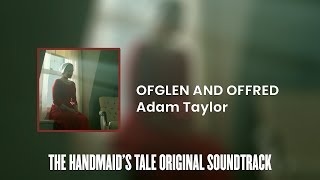 Ofglen and Offred | The Handmaid&#39;s Tale Original Soundtrack by Adam Taylor