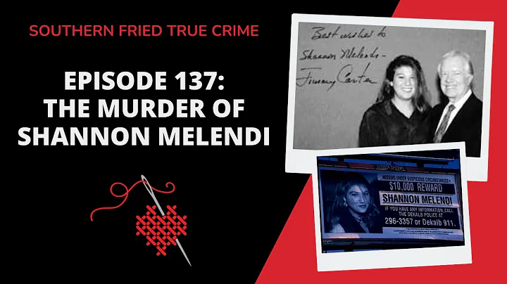 Episode 137: The Murder of Shannon Melendi